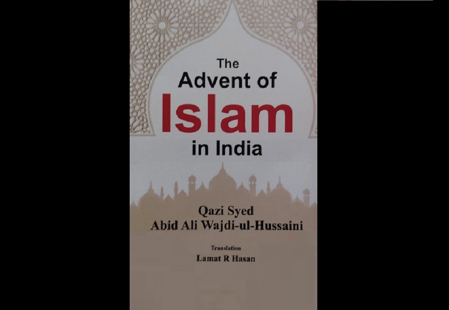The Advent of Islam in India is a book by late Qazi Syed Wajdi Ul Hussaini which has been translated from Urdu to English, now